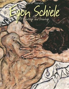 Egon Schiele: 159 Paintings and Drawings, Maria Tsaneva