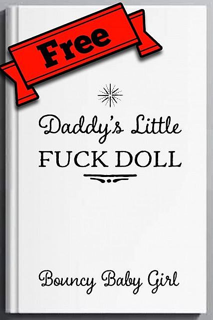 Free Teaser: Daddy's Little Fuck Doll, Bouncy Baby Girl