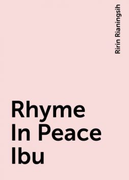 Rhyme In Peace Ibu, Ririn Rianingsih