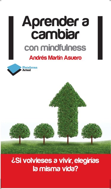 Aprender a cambiar con mindfulness, Andrés Martín Asuero