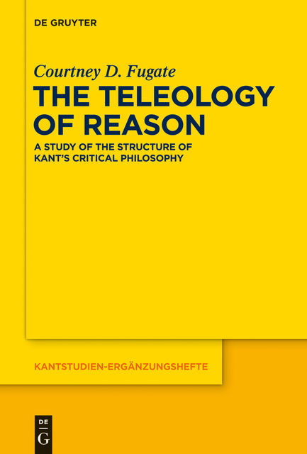 The Teleology of Reason, Courtney D.Fugate