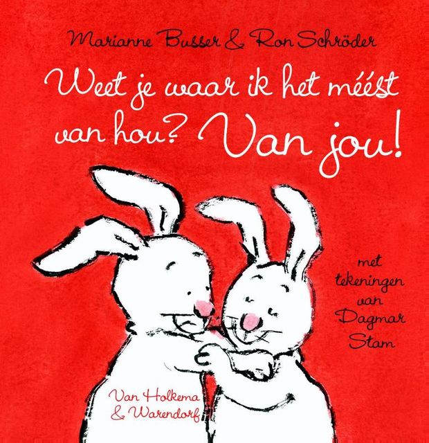 Weet je waar ik het meest van hou? Van jou, Marianne Busser, Ron Schröder