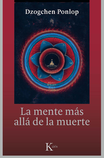 La mente más allá de la muerte, Dzogchen Ponlop Rinpoché