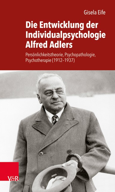 Die Entwicklung der Individualpsychologie Alfred Adlers, Gisela Eife