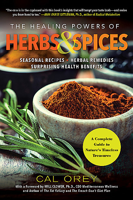 The Healing Powers of Herbs and Spices, Cal Orey