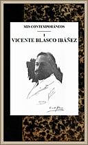 Mis contemporaneos; 1 Vicente Blasco Ibáñez, Eduardo Zamacois