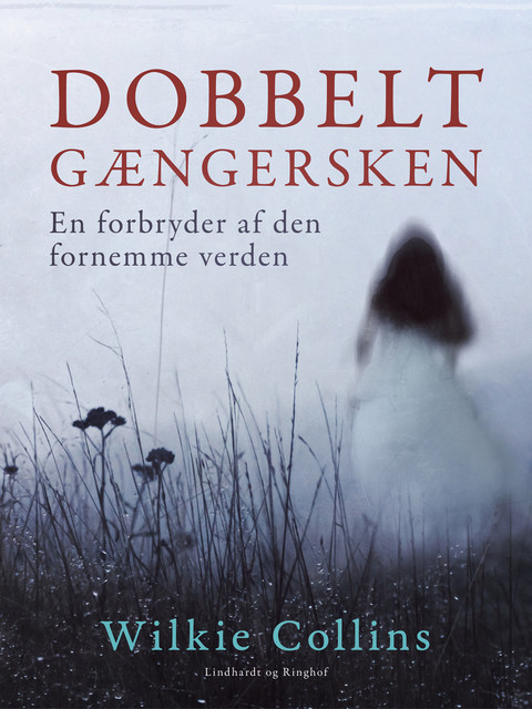 Dobbeltgængersken. En forbryder af den fornemme verden, Wilkie Collins