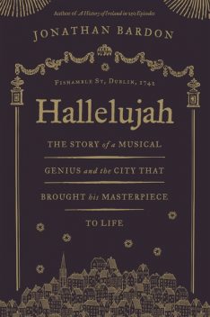 Hallelujah: The story of a musical genius and the city that brought his masterpiece to life, Jonathan Bardon