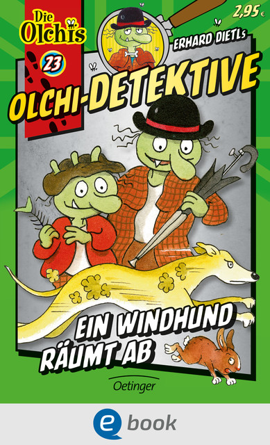 Olchi-Detektive. Ein Windhund räumt ab, Barbara Iland-Olschewski, Erhard Dietl