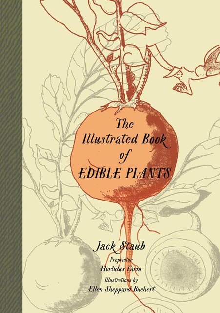 The Illustrated Book of Edible Plants, Jack Staub