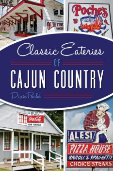 Classic Eateries of Cajun County, Dixie Poché