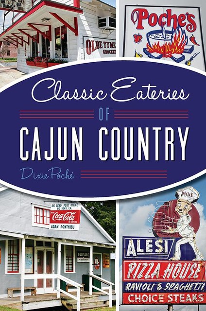 Classic Eateries of Cajun County, Dixie Poché