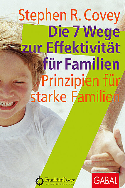 Die 7 Wege zur Effektivität für Familien, Stephen Covey
