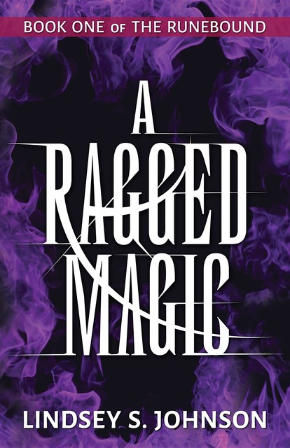 A Ragged Magic, Lindsey S. Johnson