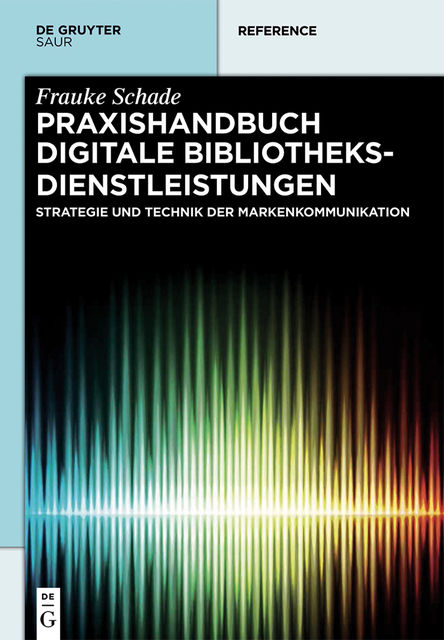 Praxishandbuch Digitale Bibliotheksdienstleistungen, Frauke Schade