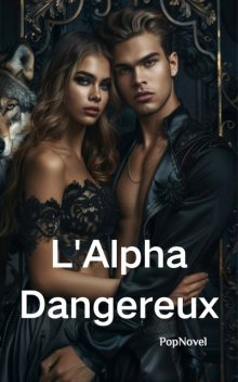 L'Alpha Dangereux 1, PopNovel