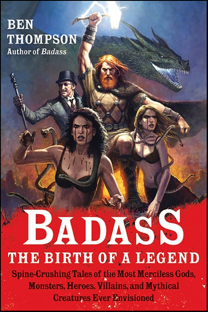 Badass: The Birth of a Legend, Ben Thompson