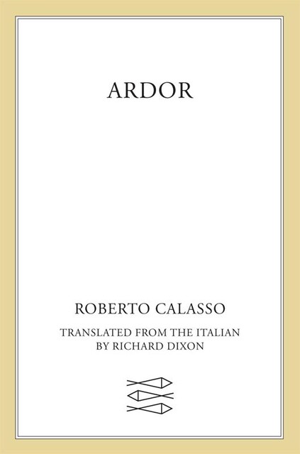 Ardor, Roberto Calasso