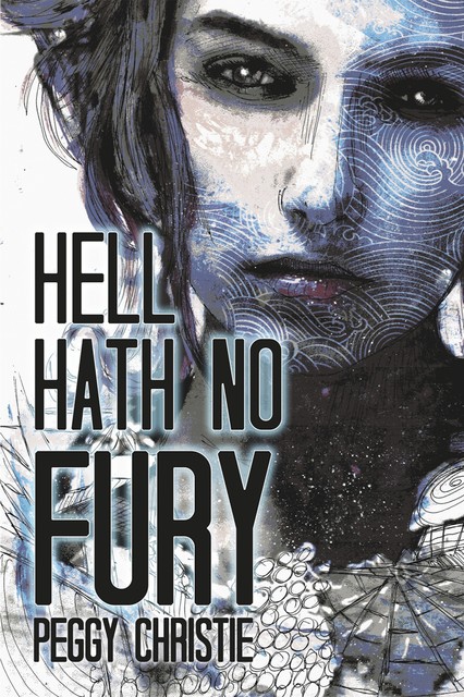 Hell Hath No Fury: New Edition, Peggy Christie