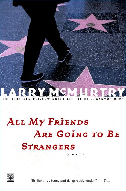 All My Friends Are Going to Be Strangers: A Novel, Larry McMurtry