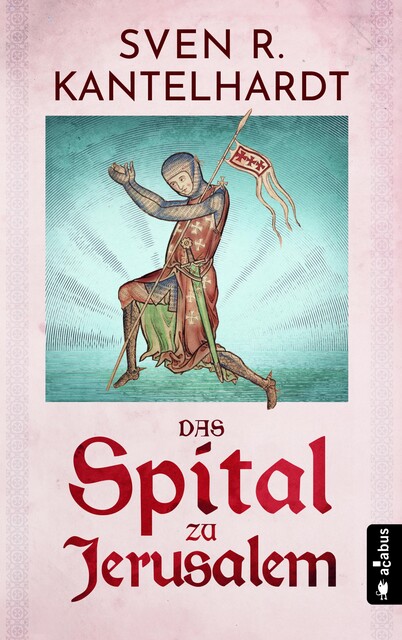 Das Spital zu Jerusalem, Sven R. Kantelhardt
