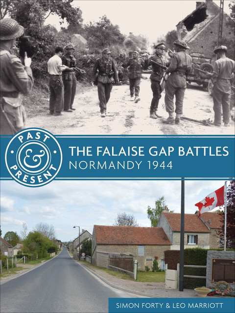 The Falaise Gap Battles, Leo Marriott, Simon Forty