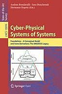 Cyber-Physical Systems of Systems: Foundations – A Conceptual Model and Some Derivations: The AMADEOS Legacy, Andrea Bondavalli, Hermann Kopetz, Sara Bouchenak