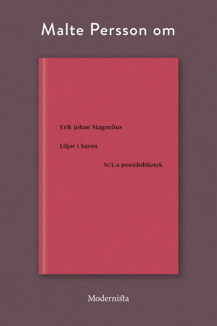 Om Liljor i Saron av Erik Johan Stagnelius, Malte Persson