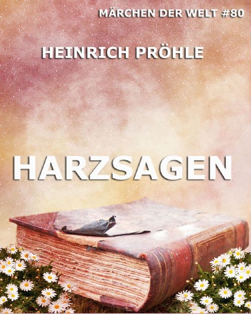 Harzsagen, Heinrich Pröhle