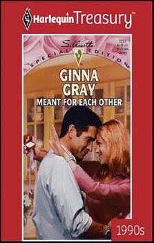 Meant for Each Other, Ginna Gray