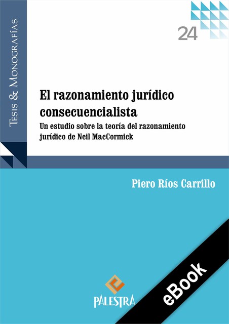 El razonamiento jurídico consecuencialista, Piero Ríos