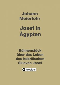 Josef in Ägypten, Johann Meierlohr