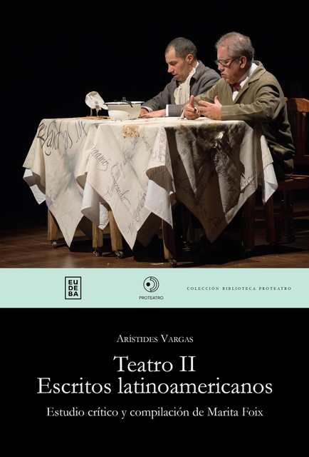 Teatro II. Escritos latinoamericanos, Arístides Vargas