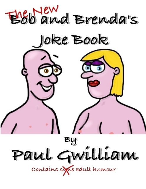 Bob and Brenda's New Joke Book, Paul Gwilliam