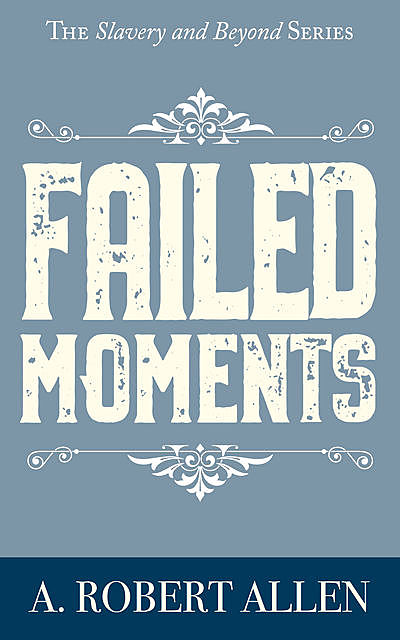 Failed Moments, Robert A.