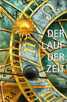 Der Lauf der Zeit, Friedrich von Bonin