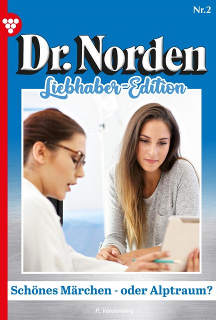 Dr. Norden Liebhaber Edition 2 – Arztroman, Patricia Vandenberg