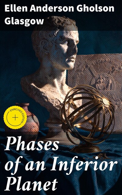 Phases of an Inferior Planet, Ellen Anderson Gholson Glasgow