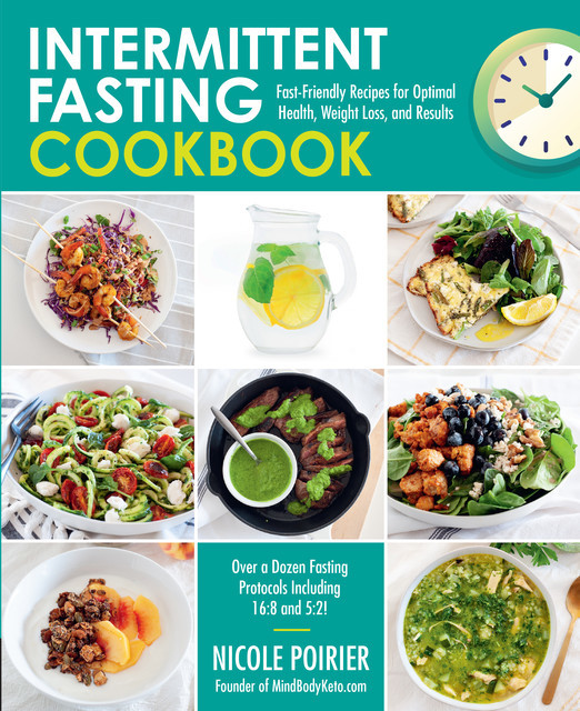Intermittent Fasting Cookbook, Nicole Poirier