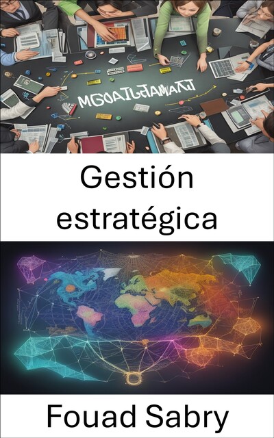 Gestión estratégica, Fouad Sabry