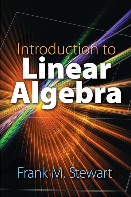 Introduction to Linear Algebra, Frank Stewart