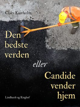 Den bedste verden eller Candide vender hjem, Claes Kastholm