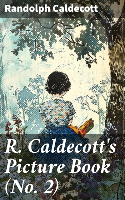 R. Caldecott's Picture Book (No. 2), Randolph Caldecott