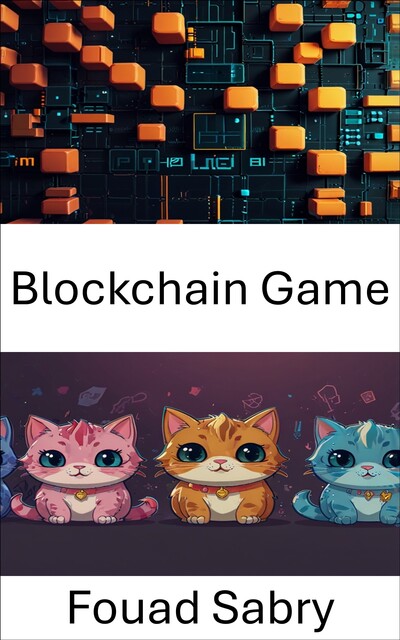 Blockchain Game, Fouad Sabry