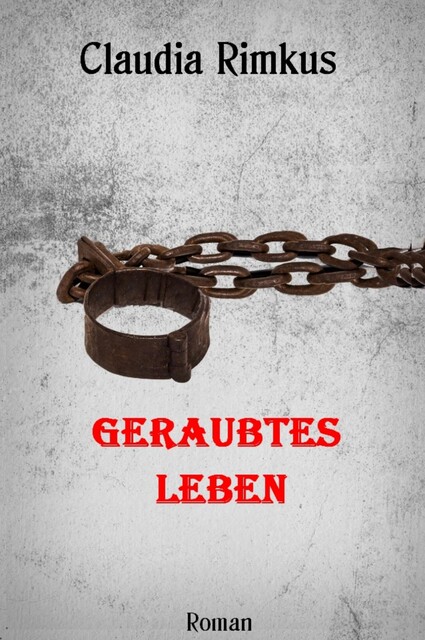 Geraubtes Leben, Claudia Rimkus