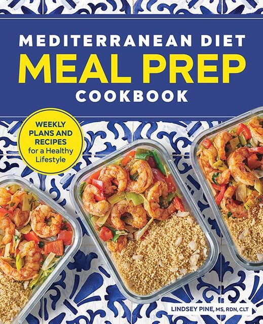 Mediterranean Diet Meal Prep Cookbook, Lindsey Pine