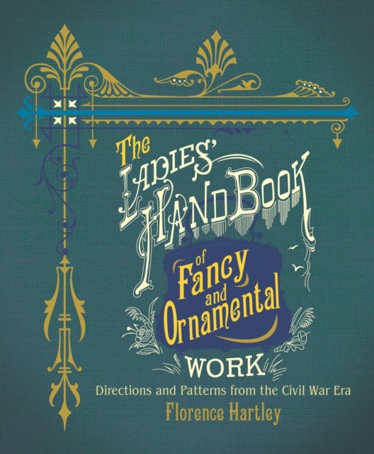 Ladies' Hand Book of Fancy and Ornamental Work, Florence Hartley