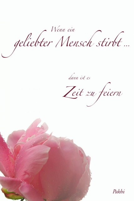 Wenn ein geliebter Mensch stirbt, Pakhi E. Powels