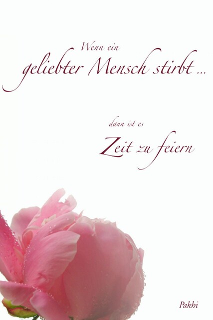 Wenn ein geliebter Mensch stirbt, Pakhi E. Powels