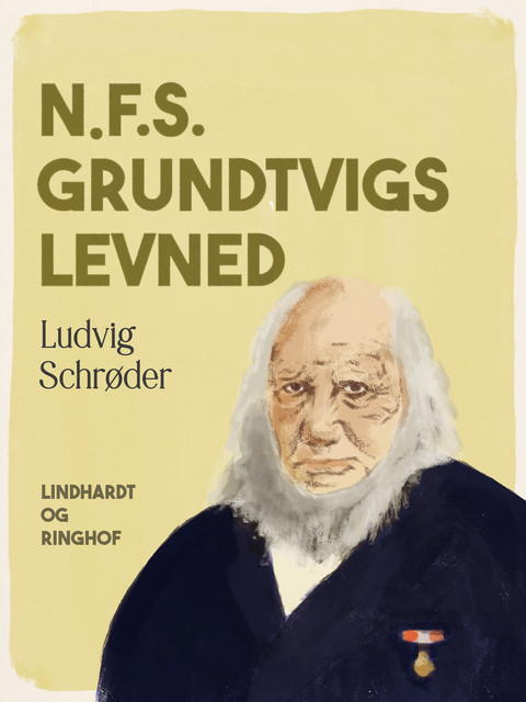 N.F.S. Grundtvigs levned, Ludvig Schrøder